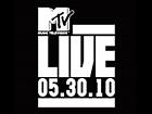 MTV LIVE 05.30.10