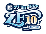 MTV ZUSHI FES 10 supported by RIVIERA